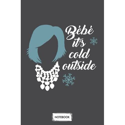 Bebe Its Cold Outside Blue Notebook: Lined College Ruled Paper,6x9 120 Pages,Journal,Matte Finish Cover,Diary,Planner