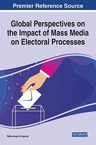Global Perspectives On The Impact Of Mass Media On Electoral Processes