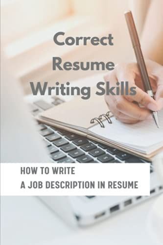 Correct Resume Writing Skills: How To Write A Job Description In Resume: Skills Resume Template