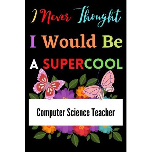 Computer Science Teacher Gifts: I Would Be A Supercool Welcome Notebook: Appreciation Gifts For Employees - Staff - Coworkers & Work - Office Team ... You Gift (Journal To Write In For Women)