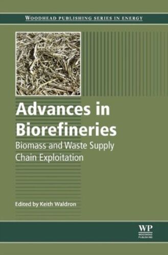 Advances In Biorefineries: Biomass And Waste Supply Chain Exploitation