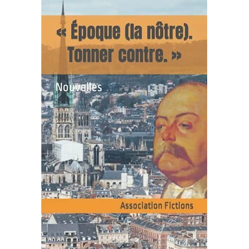 ÃPoque (La Nã¿Tre). Tonner Contre. : Nouvelles