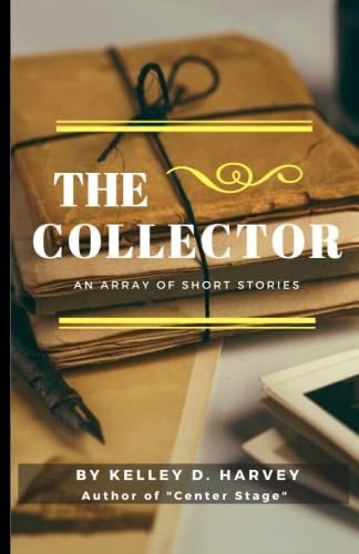 The Collector: An Array Of Short Stories