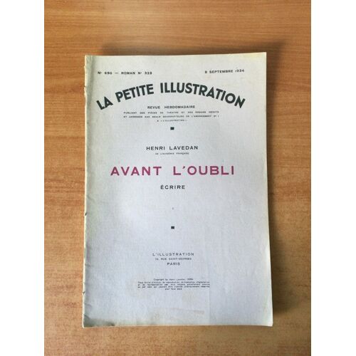 La Petite Illustration N? 690 Roman N? 323 : Avant L'oubli ?Crire I