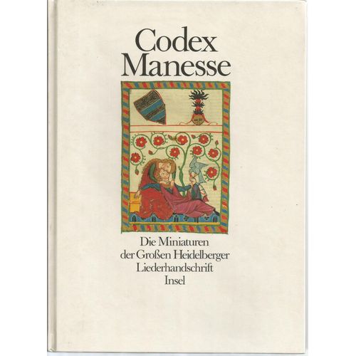 Codex Manesse Die Miniaturen Der Grosen Heidelberger Liederhanschrift