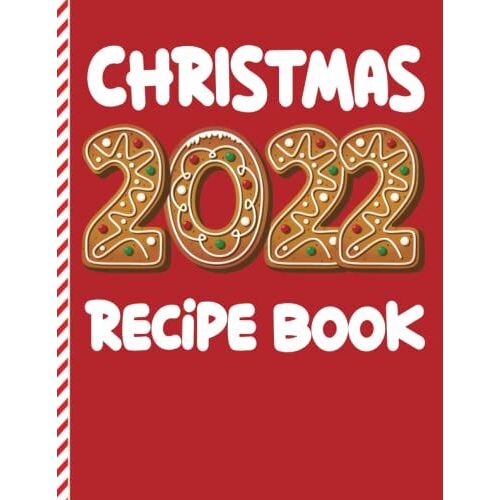 Christmas 2022 Recipe Book: Blank Holiday Cookbook