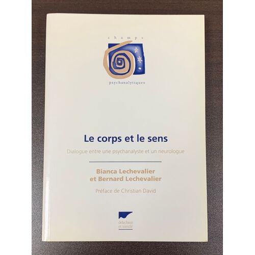 Le Corps Et Le Sens - Bianca Lechevalier