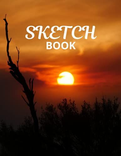 Sketchbook: Best Blank White Pages With Forest Sun Set Cover For Painting, Drawing, Writing, Sketching And Doodling, Wide Papers 8.5 X 11, Pages-100, Gift To Children, Kids, Boyfriend And Girlfriend
