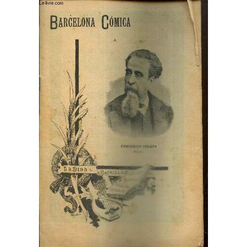 Barcelona Comica, N°28 (Ano Viii, 13 De Julio De 1895) : En Frederich Soler Y Hubert Ha Mort / Versos De Soler / Barcelona Y Sus Contornos / Cronica Madrilena /...