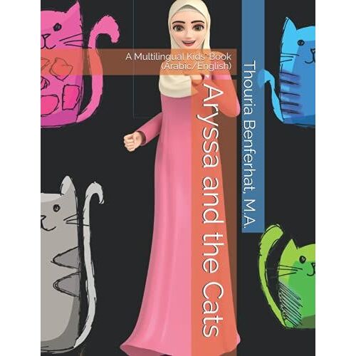 Aryssa And The Cats: A Multilingual Kids' Book (Arabic/English)
