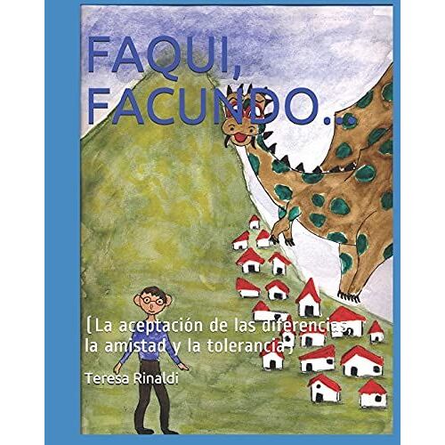 Faqui, Facundo...: (La Aceptaciã³N De Las Diferencias, La Amistad Y La Tolerancia)