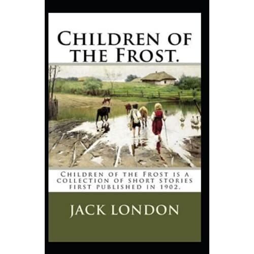 Children Of The Frost Action ,Novel (Annotated)