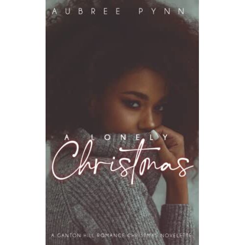 A Lonley Christmas: A Ganton Hills Holiday Novella
