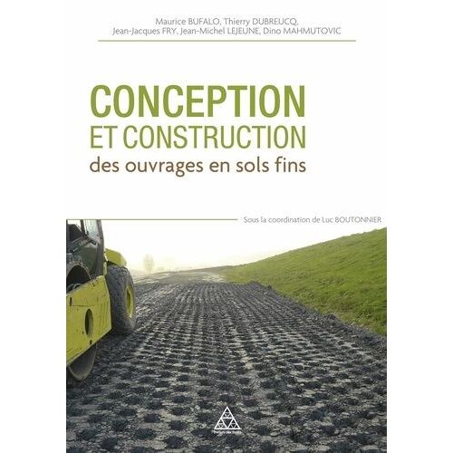 Conception Et Construction Des Ouvrages En Terre En Sols Fins - Enseignements Du Projet Anr Terredurable Et Retour D'expériences