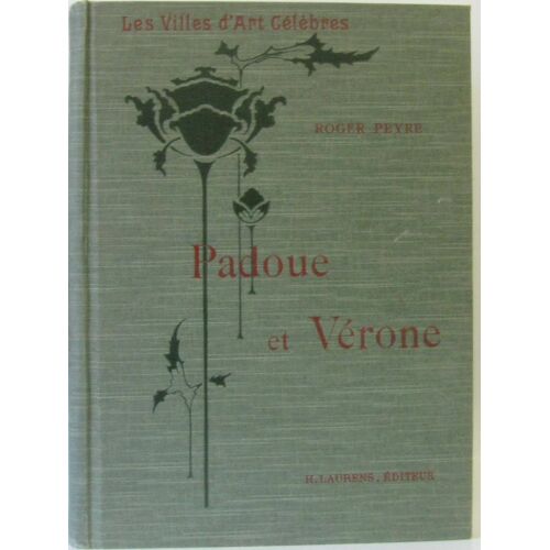 Les Villes D'art Célèbres, Padoue Et Vérone