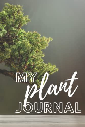 My Plant Journal (Pnt10): Discover The World, Color The Pages And Create Memories With Plants