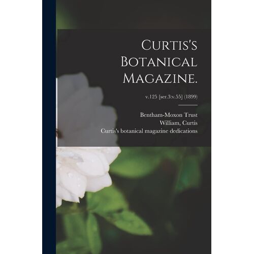 Curtis's Botanical Magazine.; V.125 [Ser.3: V.55] (1899)