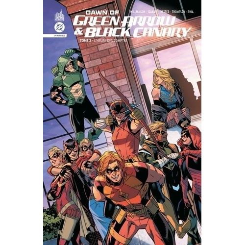 Dawn Of Green Arrow & Black Canary - Tome 2 - L'heure Des Comptes