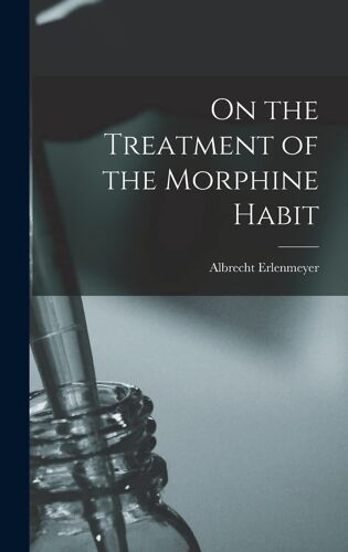 On The Treatment Of The Morphine Habit