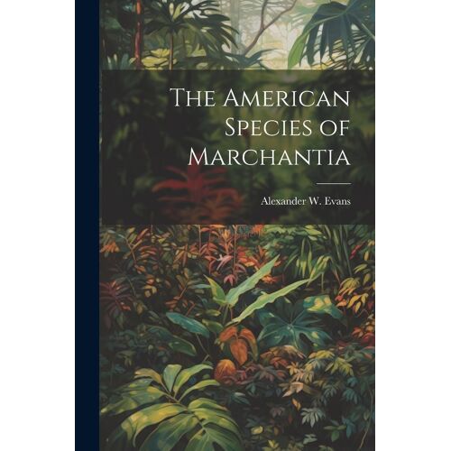 The American Species Of Marchantia