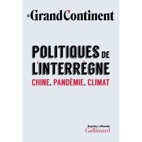 Politiques De L?Interrègne - Chine, Pandémie, Climat