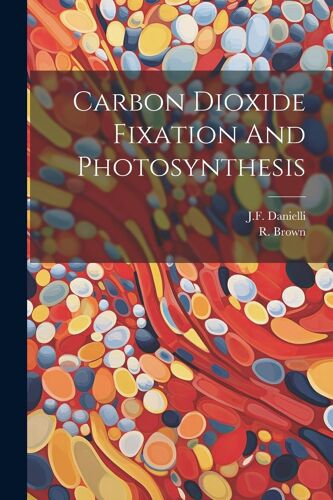 Carbon Dioxide Fixation And Photosynthesis