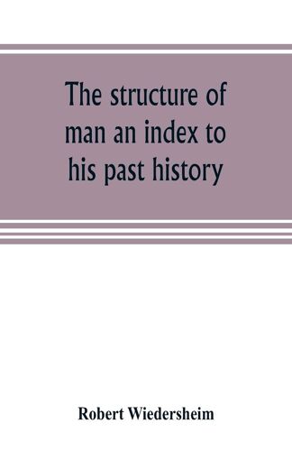 The Structure Of Man An Index To His Past History