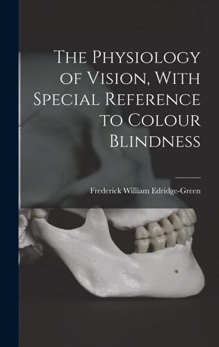 The Physiology Of Vision, With Special Reference To Colour Blindness