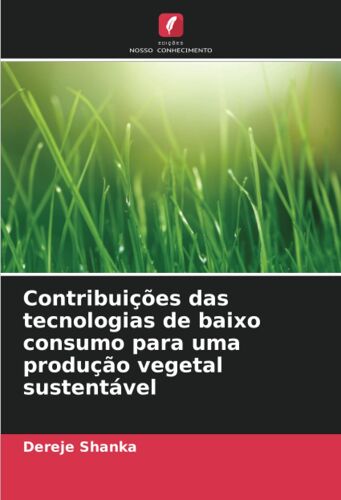 Contribuições Das Tecnologias De Baixo Consumo Para Uma Produção Vegetal Sustentável