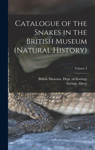 Catalogue Of The Snakes In The British Museum (Natural History); Volume 3