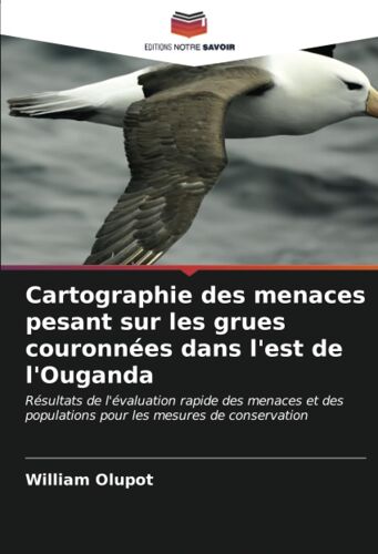 Cartographie Des Menaces Pesant Sur Les Grues Couronnées Dans L'est De L'ouganda