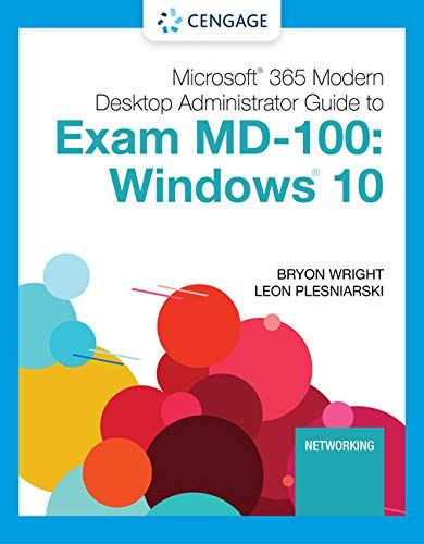 Microsoft 365 Modern Desktop Administrator Guide To Exam Md-100: Windows 10, Loose-Leaf Version