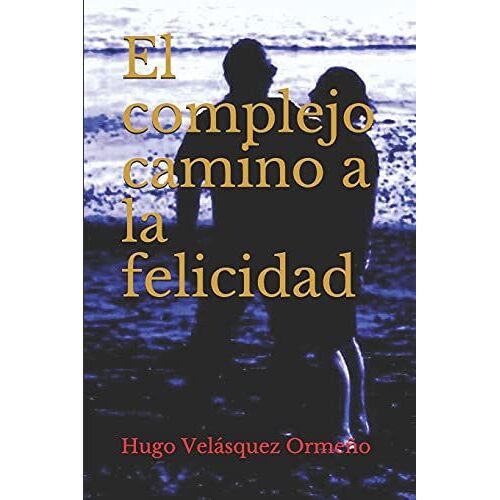 El Complejo Camino A La Felicidad