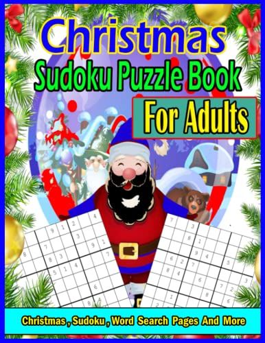 Christmas Sudoku Puzzle Book For Adult: Beautiful Sudoku And Christmas Book Gift For Seniors. Word Search (8.5 X 11) Inch Book. Soft Pages Best Design ... Creativity And Your Stimulate Logic Skills.