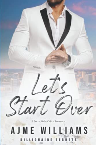 Let's Start Over: A Secret Baby Office Romance