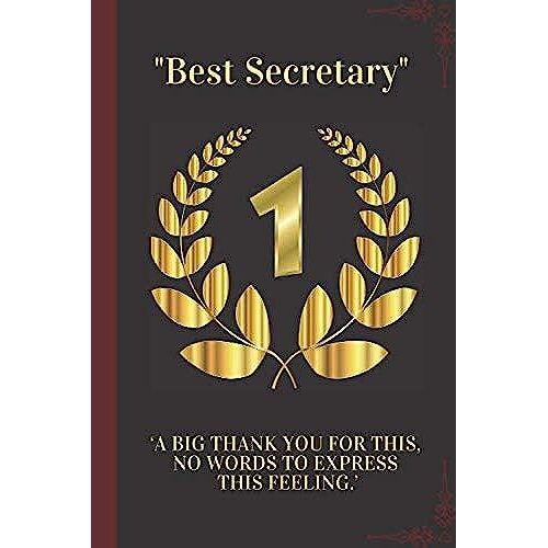 Best Secretary: A Big Thank You For This, No Words To Express This Feeling. Well Done Is Better Than Well Said. Legendary Journal: Motivational- ... Games- Own Table Of Content And More...