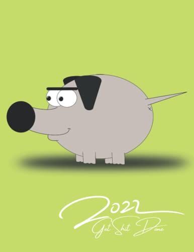 Daily Planner Notebook With Swear Words: Curse Words: Get Shit Done Cuss In 2022 Best Weekly, Monthly Goal Planner, Organizer & Calendar For Women To ... & Color Funny Swear & Motivational Pages