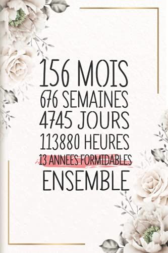 13 Années Formidables Ensemble: Cadeau D'anniversaire Aprés 13 Années De Mariage Pour Les Couples, Carnet Ligné, 100 Pages, 6 Po X 9 Po (15,2 X 22,9 Cm)