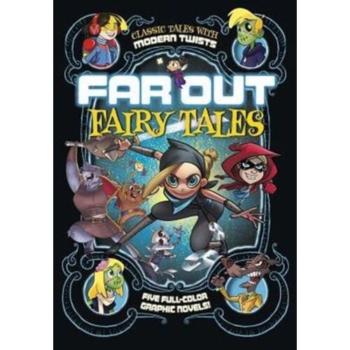 Far Out Fairy Tales: Five Full-Color Graphic Novels
