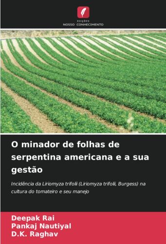 O Minador De Folhas De Serpentina Americana E A Sua Gestão