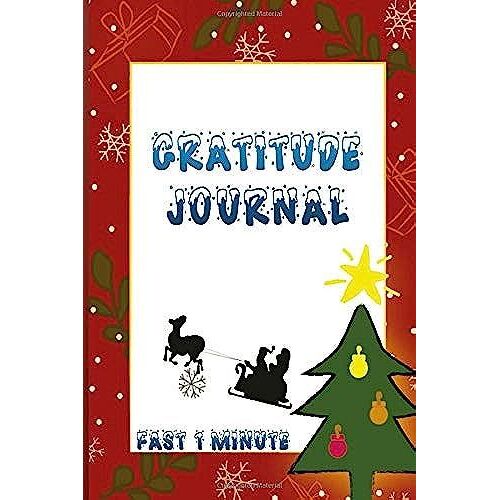 Gratitude Journal Fast 1 Minute: Christmas, Positivity Diary For A Happier You In Just 1 Minutes A Day