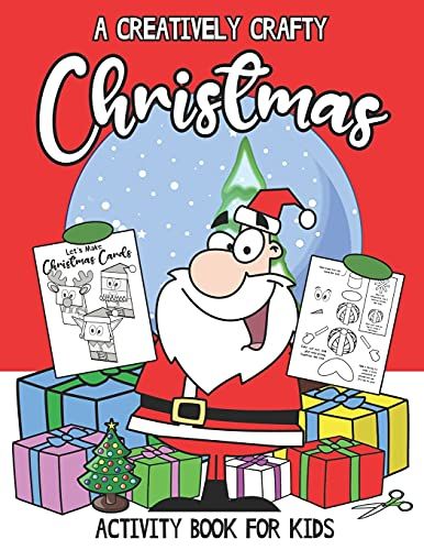 A Creatively Crafty Christmas : Activity Book For Kids