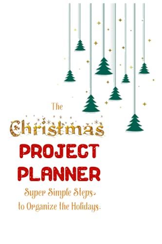 Notebook - Merry Christmas Notebook,The Christmas Project Planner, Super Simple Steps To Organize The Holidays Special Christmas Notebook Edition 162: ... To Do List Notebook, Daily Organizer, 11