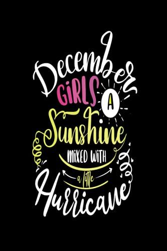 December Girls A Sunshine Mixed With A Little Hurricane: Lined Notebook Journal - Perfect For Journaling, Doodling, Sketching, And Notes (6 X 9 Inches).