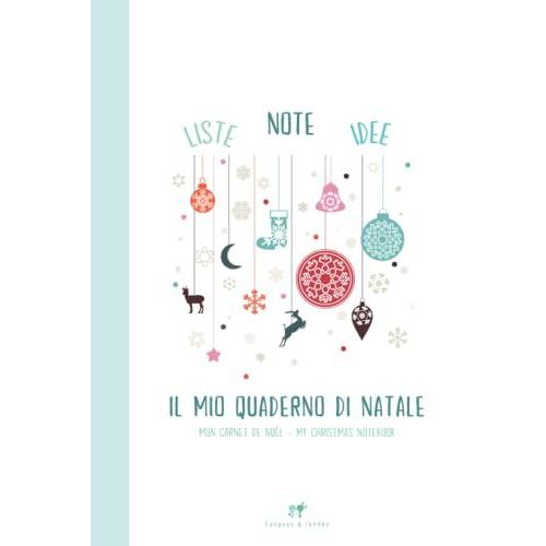 Quaderno Di Natale Idee Regali, Viaggi, Ricette...: Notebook Trilingue Italiano-Francese-Inglese Per Organizzare E Vivere Natale Pienamente! Merry Christmas! Joyeux Noël !