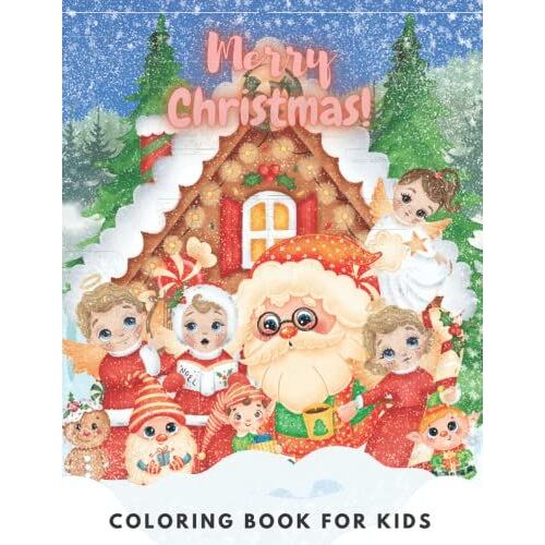 Christmas Coloring Book For Kids: Christmas Gift Or Present For Toddlers & Kids Fun And Relaxing Holiday Santa Elves Reindeers Penguins Decorations And Much More!
