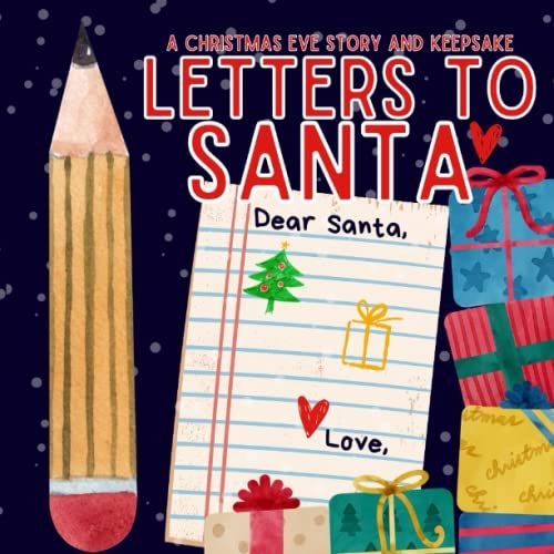 Letters To Santa: A Christmas Eve Story And Keepsake