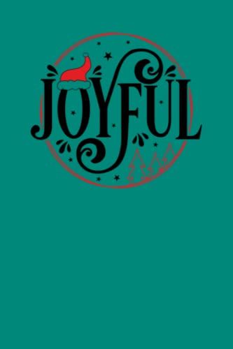 Christmas Joyful Notebook Lined Green Journal: Notes Christmas, Diary, Holiday Notebook, Christmas Gifts, Lined 120 Pages