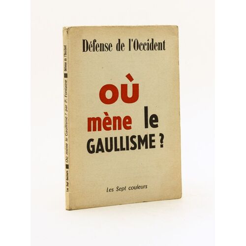 Où Mène Le Gaullisme ? [ Livre Dédicacé Par L'auteur ]