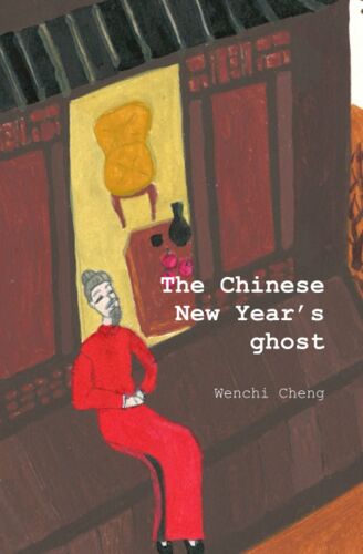The Chinese New Year's Ghost: A Heartwarming Story For Children
